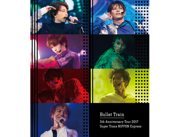 Bullet Train 5th Anniversary Tour 2017 Super Trans NIPPON Express