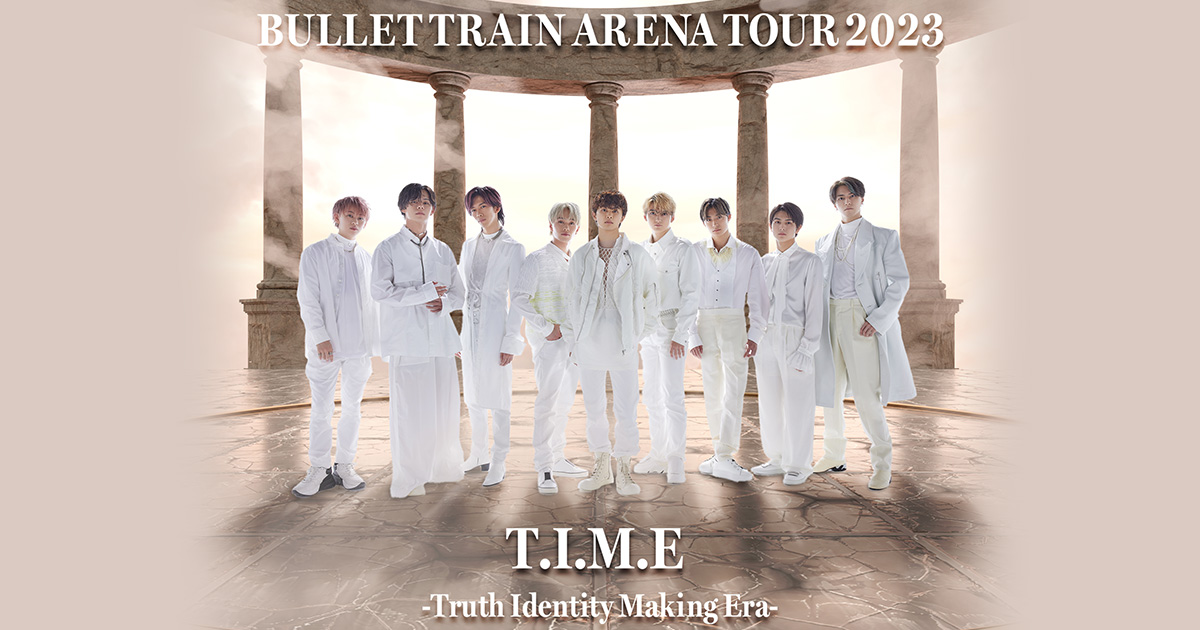 超特急「BULLET TRAIN ARENA TOUR 2023 T.I.M.E -Truth Identity